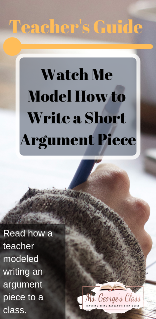 Watch Me Model How to Write a Short Argument Piece| Ms. George's Class| High School Teacher Ideas| Teacher Strategies