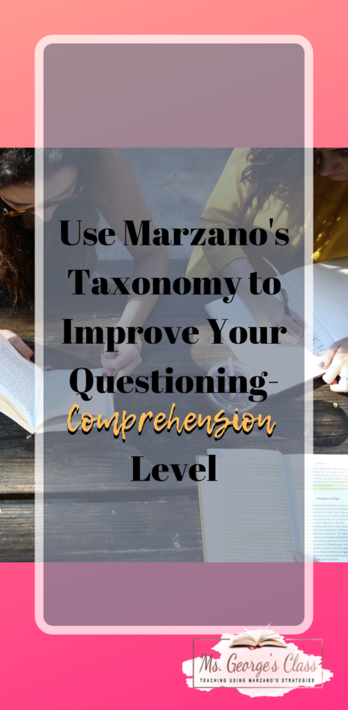 Use Marzano's Taxonomy to Improve Your Questioning-Comprehension Level| Ms. George's Class| High School Teacher Ideas| Teacher Strategies